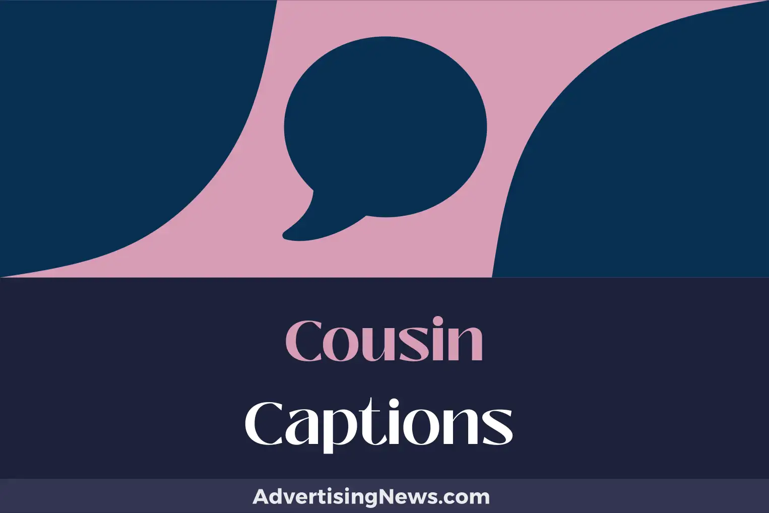 cousin captions