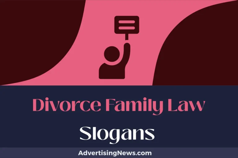462 Divorce Family Law Slogans That Split the Competition!