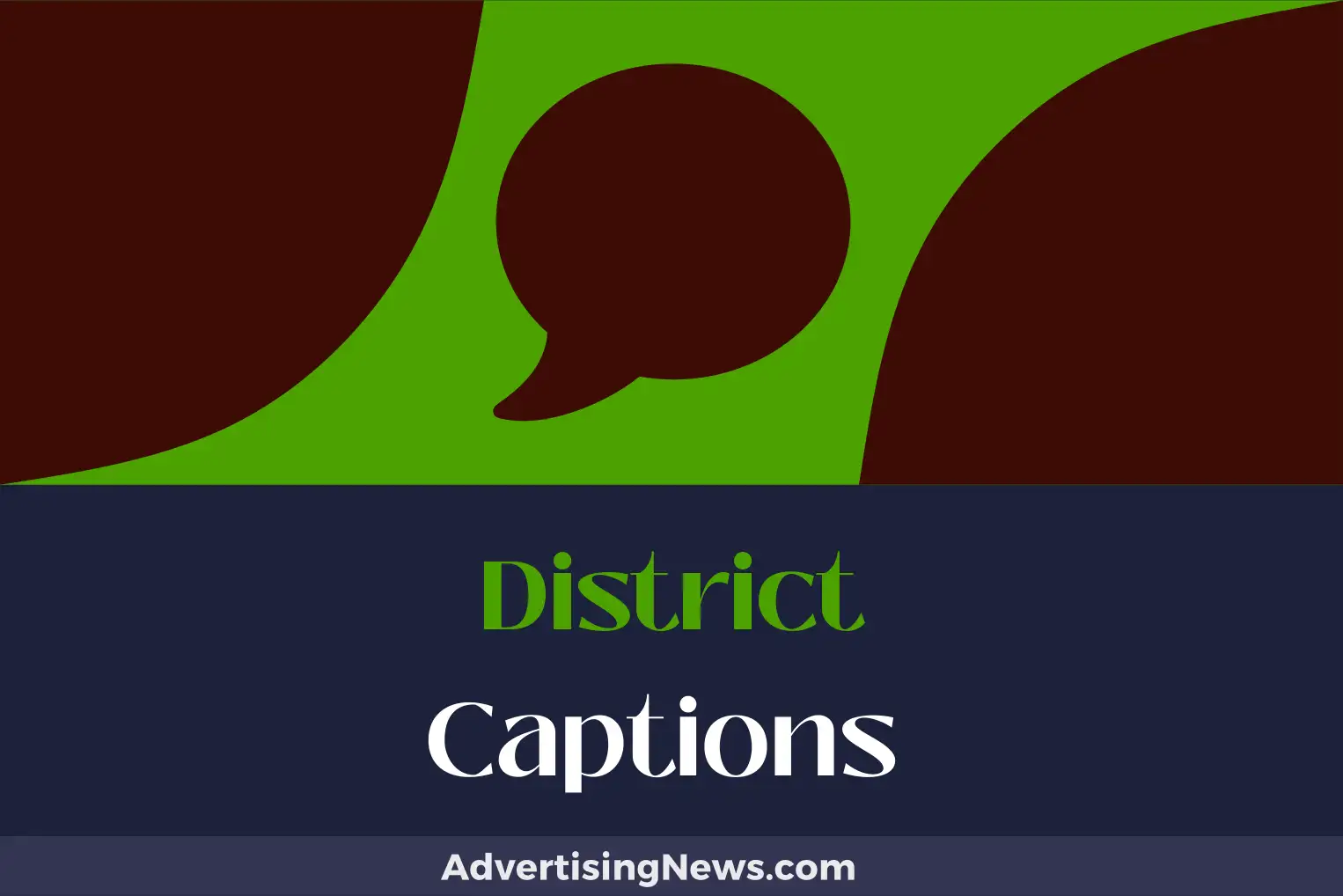 district captions