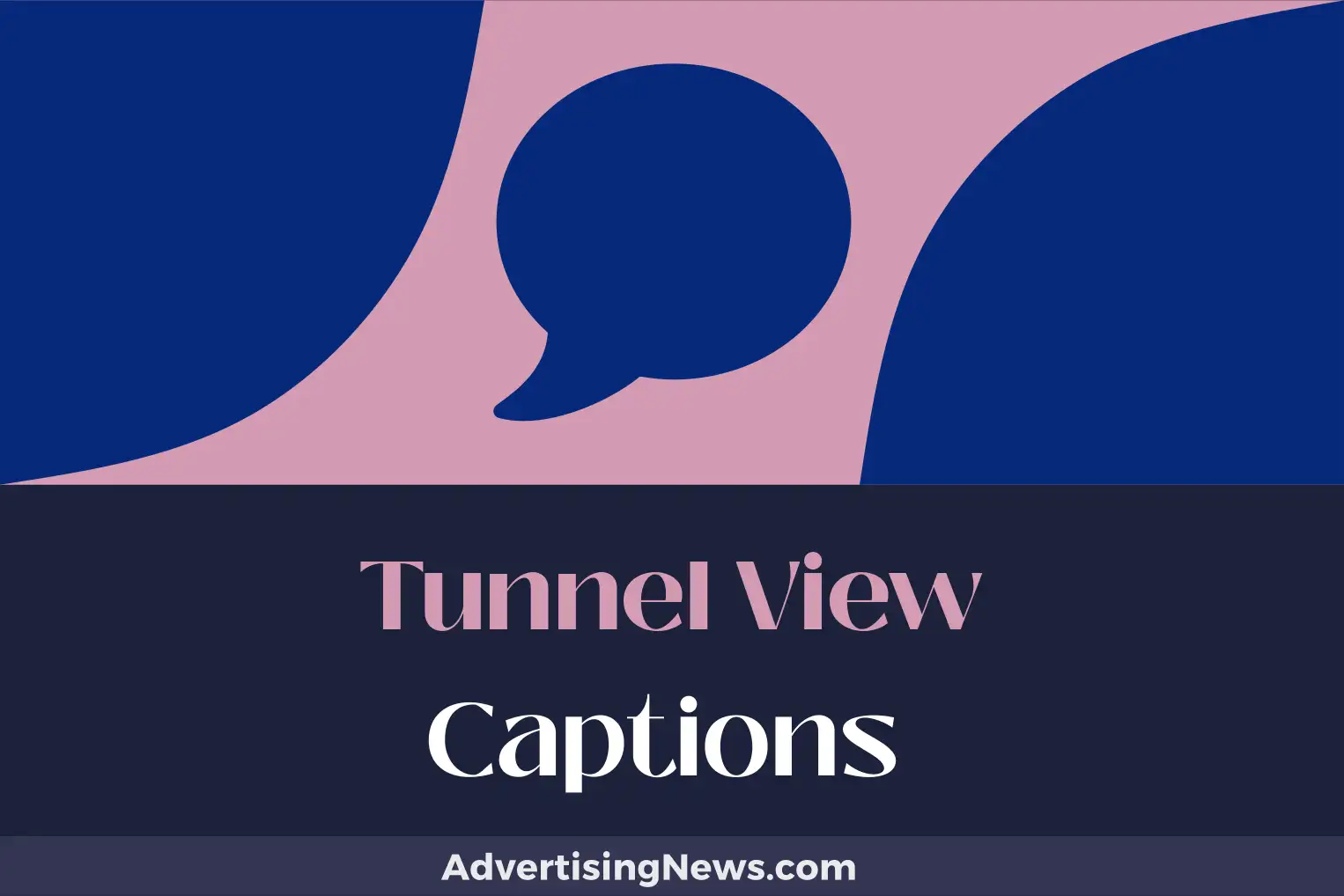tunnel view captions