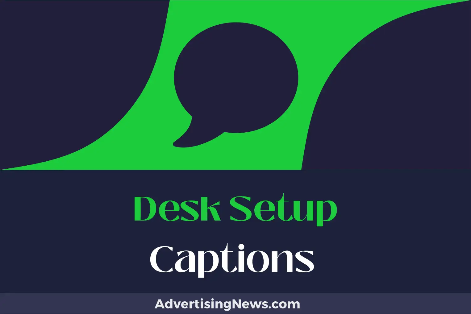 desk setup captions
