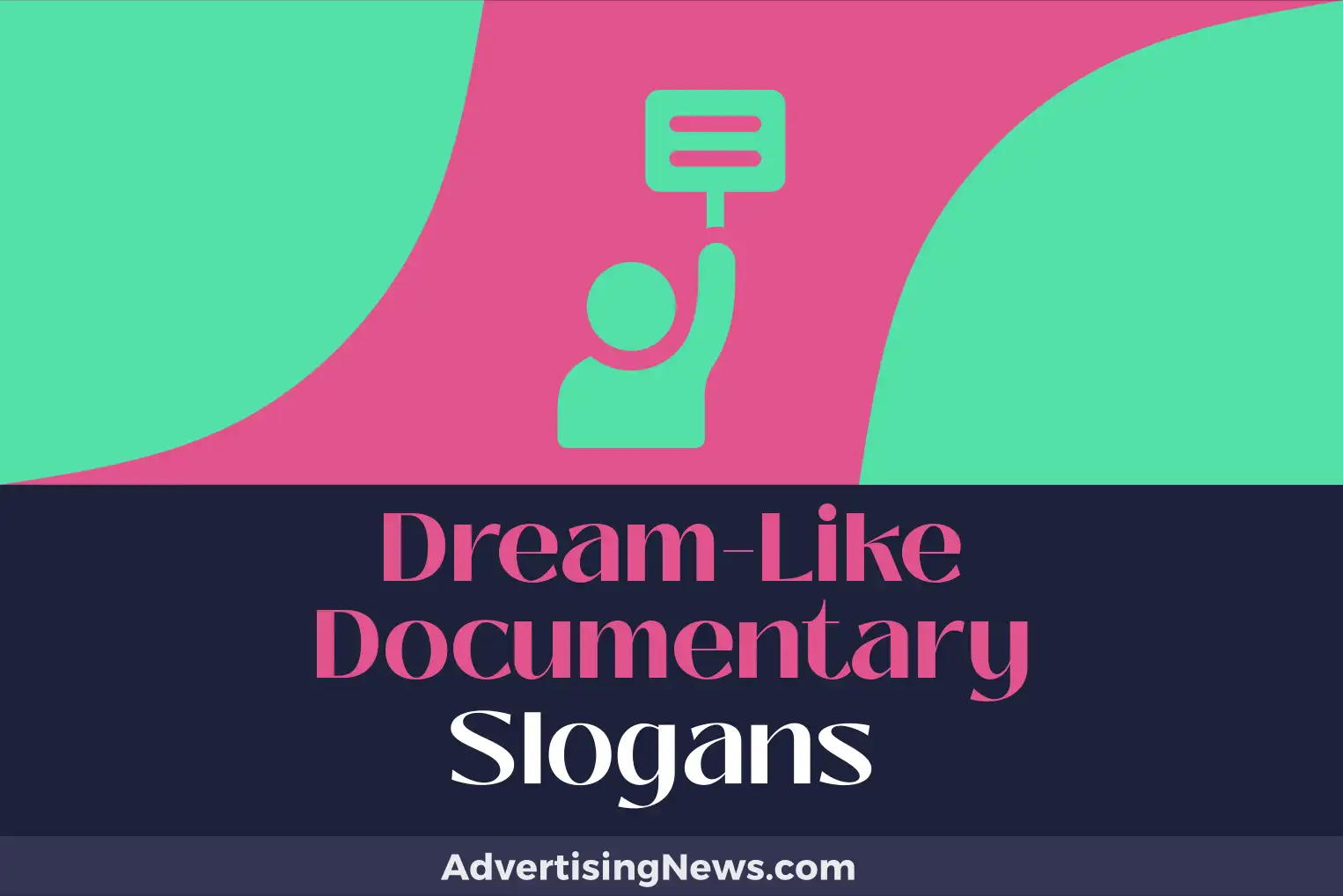 dream-like documentary slogans