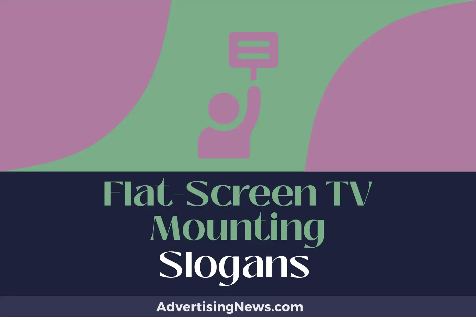 flat-screen tv mounting slogans