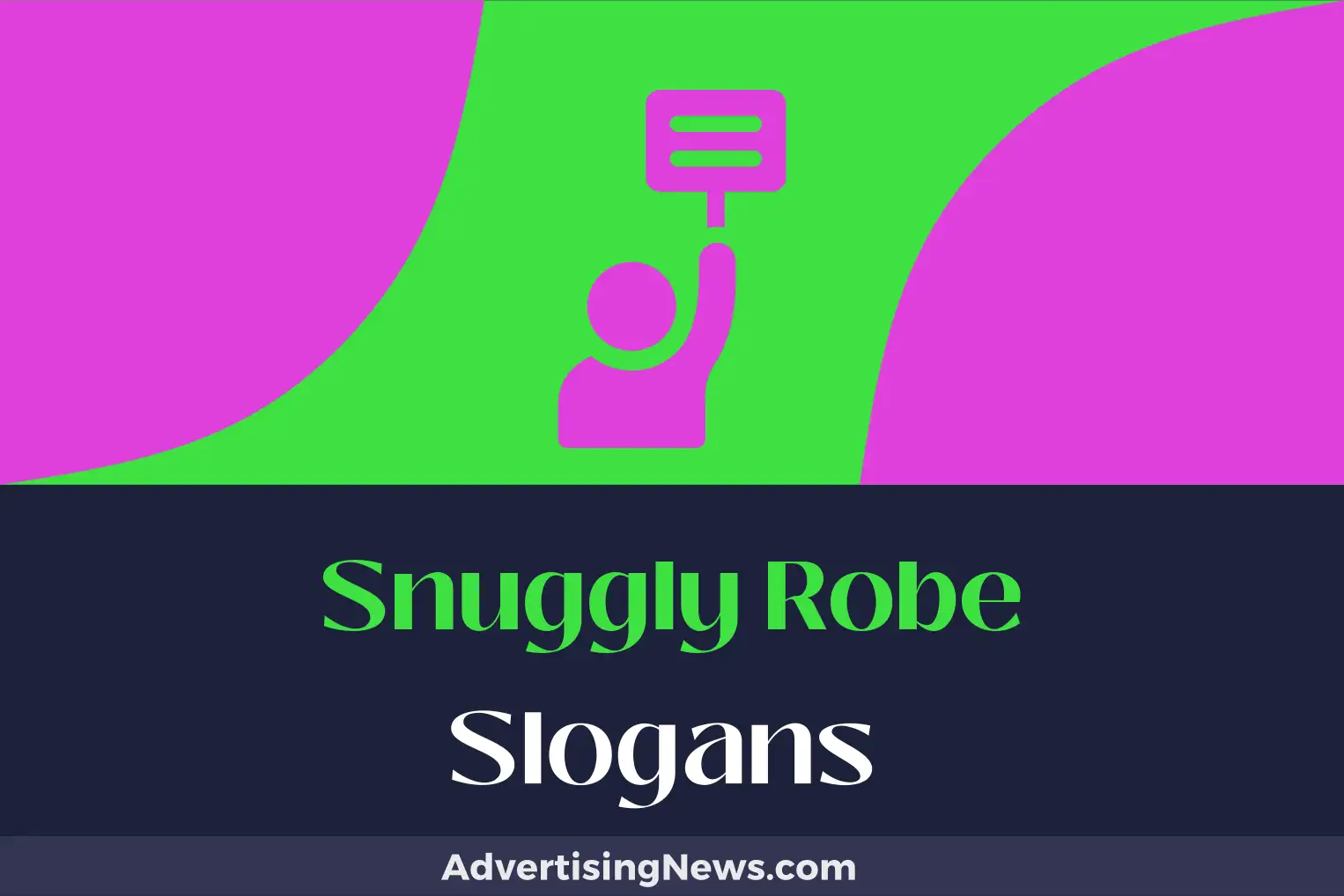 snuggly robe slogans