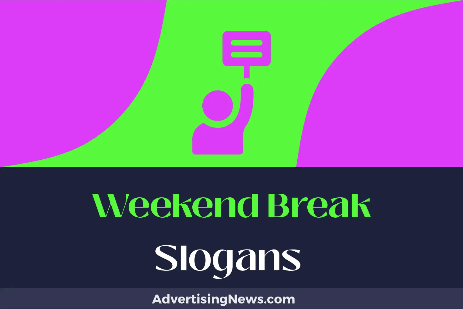 weekend break slogans
