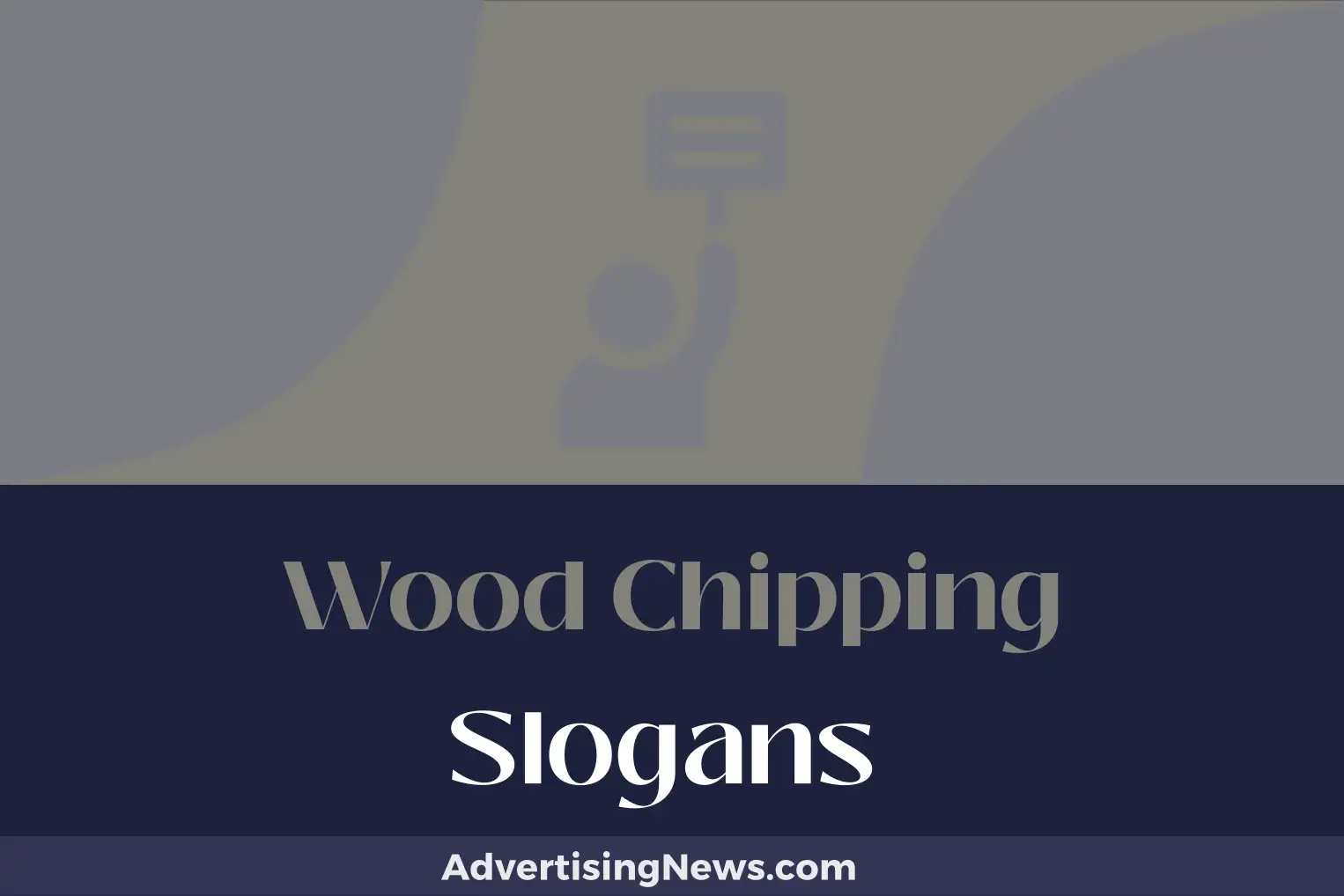 wood chipping slogans